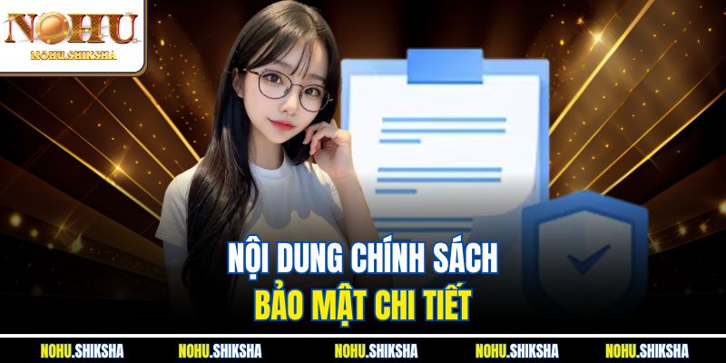 Nội dung chính sách bảo mật chi tiết